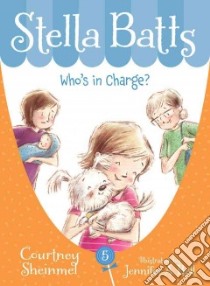 Who's in Charge libro in lingua di Sheinmel Courtney, Bell Jennifer A. (ILT)