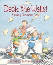 Deck the Walls! libro in lingua di Dealey Erin, Ward Nick (ILT)
