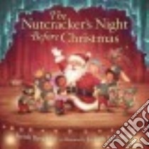 The Nutcracker's Night Before Christmas libro in lingua di Brockett Keith, Cowman Joseph (ILT)