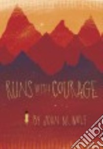 Runs With Courage libro in lingua di Wolf Joan M.