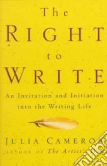 The Right to Write libro in lingua di Cameron Julia