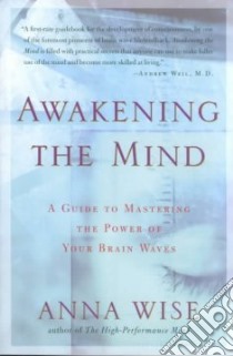 Awakening the Mind libro in lingua di Wise Anna
