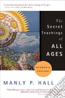 The Secret Teachings of All Ages libro in lingua di Hall Manly P.