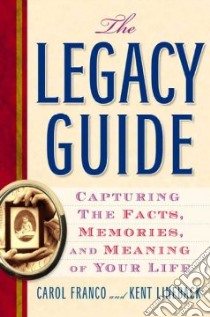 The Legacy Guide libro in lingua di Franco Carol, Lineback Kent