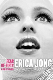 Fear of Fifty libro in lingua di Jong Erica