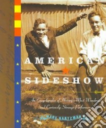 American Sideshow libro in lingua di Hartzman Marc