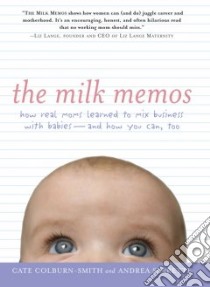 The Milk Memos libro in lingua di Coleburn-smith Cate, Serrette Andrea