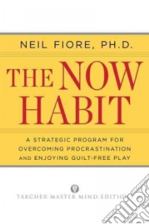 The Now Habit libro in lingua di Fiore Neil