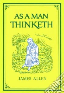 As a Man Thinketh libro in lingua di Allen James