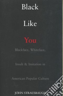 Black Like You libro in lingua di Strausbaugh John