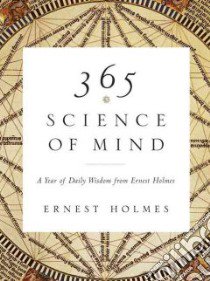 365 Science Of Mind libro in lingua di Holmes Ernest, Juline Kathy (EDT)