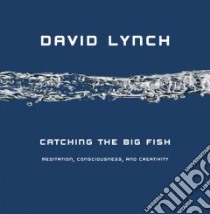 Catching the Big Fish libro in lingua di Lynch David