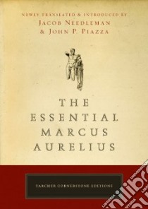 The Essential Marcus Aurelius libro in lingua di Needleman Jacob, Piazza John P.