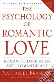 The Psychology of Romantic Love libro in lingua di Branden Nathaniel
