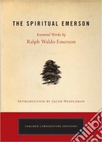 The Spiritual Emerson libro in lingua di Emerson Ralph Waldo, Needleman Jacob (INT)