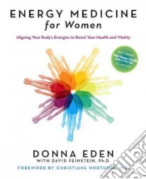 Energy Medicine For Women libro in lingua di Eden Donna, Feinstein David, Northrup Christiane (FRW)