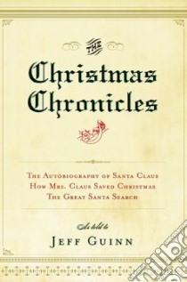The Christmas Chronicles libro in lingua di Guinn Jeff