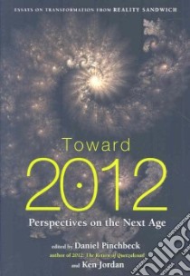 Toward 2012 libro in lingua di Pinchbeck Daniel (EDT), Jordan Ken