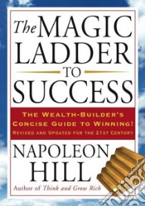The Magic Ladder to Success libro in lingua di Hill Napoleon, Horan Patricia G. (CON)