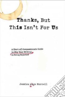 Thanks, but This Isn't for Us libro in lingua di Morrell Jessica Page