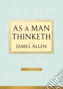 As a Man Thinketh libro in lingua di Allen James