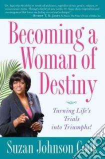 Becoming a Woman of Destiny libro in lingua di Cook Suzan Johnson