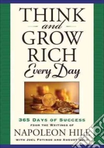 Think and Grow Rich Every Day libro in lingua di Hill Napoleon, Fotinos Joel (CON), Gold August (CON)