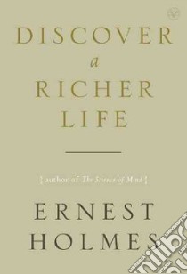 Discover a Richer Life libro in lingua di Holmes Ernest, Kinnear Willis (EDT)