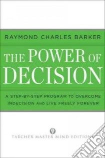 The Power of Decision libro in lingua di Barker Raymond Charles