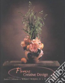 Flowers libro in lingua di Johnson James L., McKinley William J. Jr., Benz M. Buddy