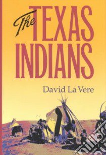 The Texas Indians libro in lingua di LA Vere David