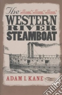 The Western River Steamboat libro in lingua di Kane Adam I., Bates Alan L. (FRW)