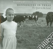 Mennonites in Texas libro in lingua di Camden Laura L., Duarte Susan Gaetz, Richards Ann W. (FRW)