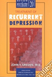 Treatment of Recurrent Depression libro in lingua di Greden John F. M.D. (EDT)