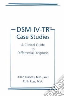 Dsm-Iv-Tr Case Studies libro in lingua di Frances Allen J., Ross Ruth
