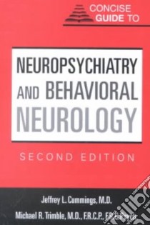 Concise Guide to Neuropsychiatry and Behavioral Neurology libro in lingua di Cummings Jeffrey L., Trimble Michael R.