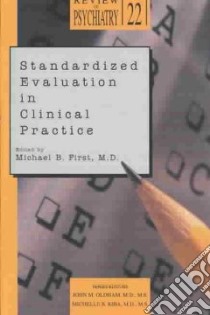 Standardized Evaluation in Clinical Practice libro in lingua di First Michael B. (EDT)