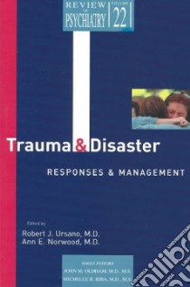 Trauma and Disaster, Responses and Management libro in lingua di Ursano Robert J. (EDT), Norwood Ann E. (EDT)