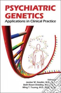 Psychiatric Genetics libro in lingua di Smoller Jordan W. M.D. (EDT), Sheidley Beth Rosen (EDT), Tsuang Ming T. (EDT)