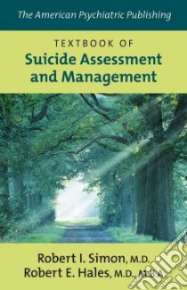 Textbook of Suicide Assessment And Management libro in lingua di Simon Robert I. (EDT), Hales Robert E. (EDT)