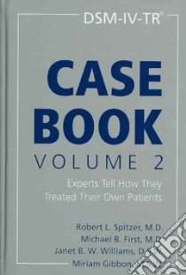DSM-IV-TR Casebook libro in lingua di Spitzer Robert L. (EDT), First Michael B. (EDT), Gibbon Miriam (EDT), Williams Janet B. W. (EDT)