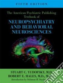 The American Psychiatric Publishing Textbook of Neuropsychiatry and Behavioral Neurosciences libro in lingua di Yudofsky Stuart C., Hales Robert E.