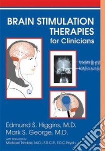 Brain Stimulation Therapies for the Clinicians libro in lingua di Higgins Edmund S. M.D., George Mark S. M.D.