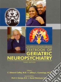 The American Psychiatric Publishing Textbook of Geriatric Neuropsychiatry libro in lingua di Coffey C. Edward (EDT), Cummings Jeffrey L. M.D. (EDT), George Mark S. M.D. (EDT), Weintraub Daniel M.D. (EDT)