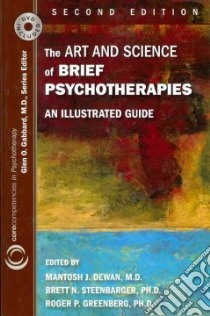 The Art and Science of Brief Psychotherapies libro in lingua di Dewan Mantosh J. M.D. (EDT), Steenbarger Brett N. Ph.D. (EDT), Greenberg Roger P. Ph.D. (EDT)