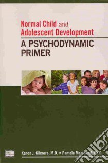 Normal Child and Adolescent Development libro in lingua di Gilmore Karen J. M.D., Meersand Pamela Ph.D.