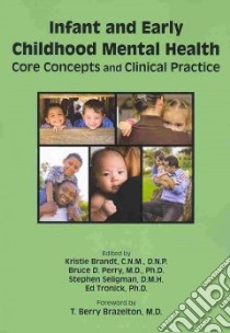 Infant and Early Childhood Mental Health libro in lingua di Brandt Kristie (EDT), Perry Bruce D. M.D. Ph.D. (EDT), Seligman Stephen (EDT), Tronick Ed Ph.D. (EDT)