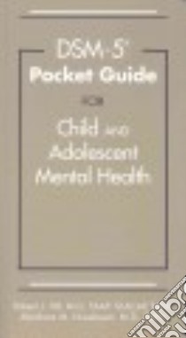Dsm-5 Pocket Guide for Child and Adolescent Mental Health libro in lingua di Hilt Robert J. M.D., Nussbaum Abraham M. M.D.
