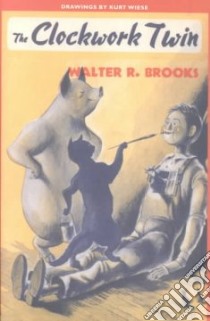 The Clockwork Twin libro in lingua di Brooks Walter R., Wiese Kurt (ILT)