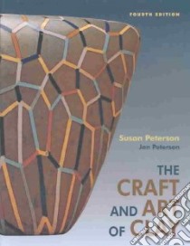 The Craft and Art of Clay libro in lingua di Peterson Susan H., Peterson Jan